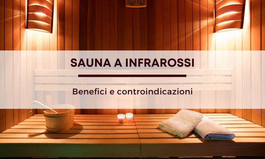 Sauna a infrarossi: benefici e controindicazioni